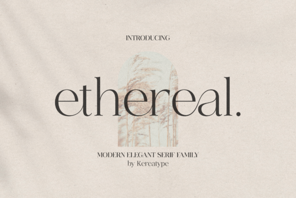 Ethereal: The Modern Serif Redefining Elegant Design